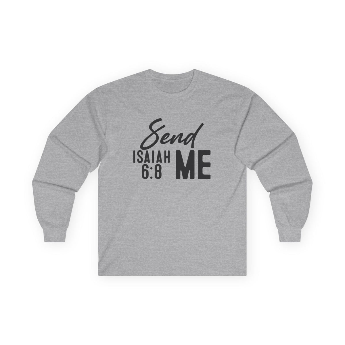 Send Me Long Sleeve Tee — Isaiah 6:8 Christian Faith Shirt