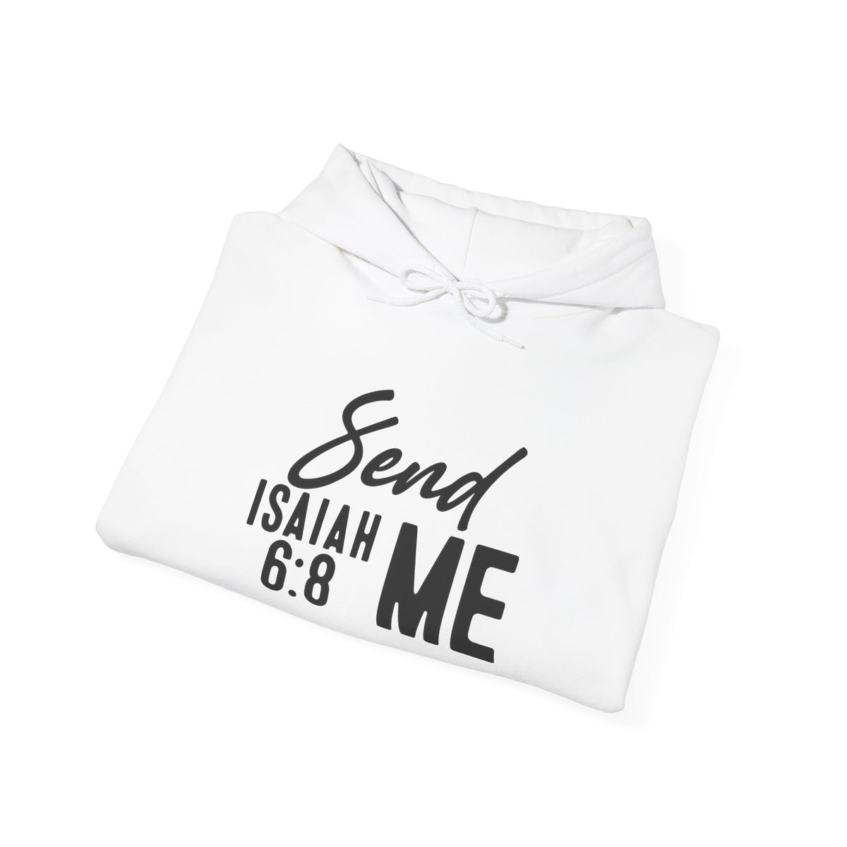Hoodie - "Send Me" Isaiah 6:8 Christian Prayer Pullover