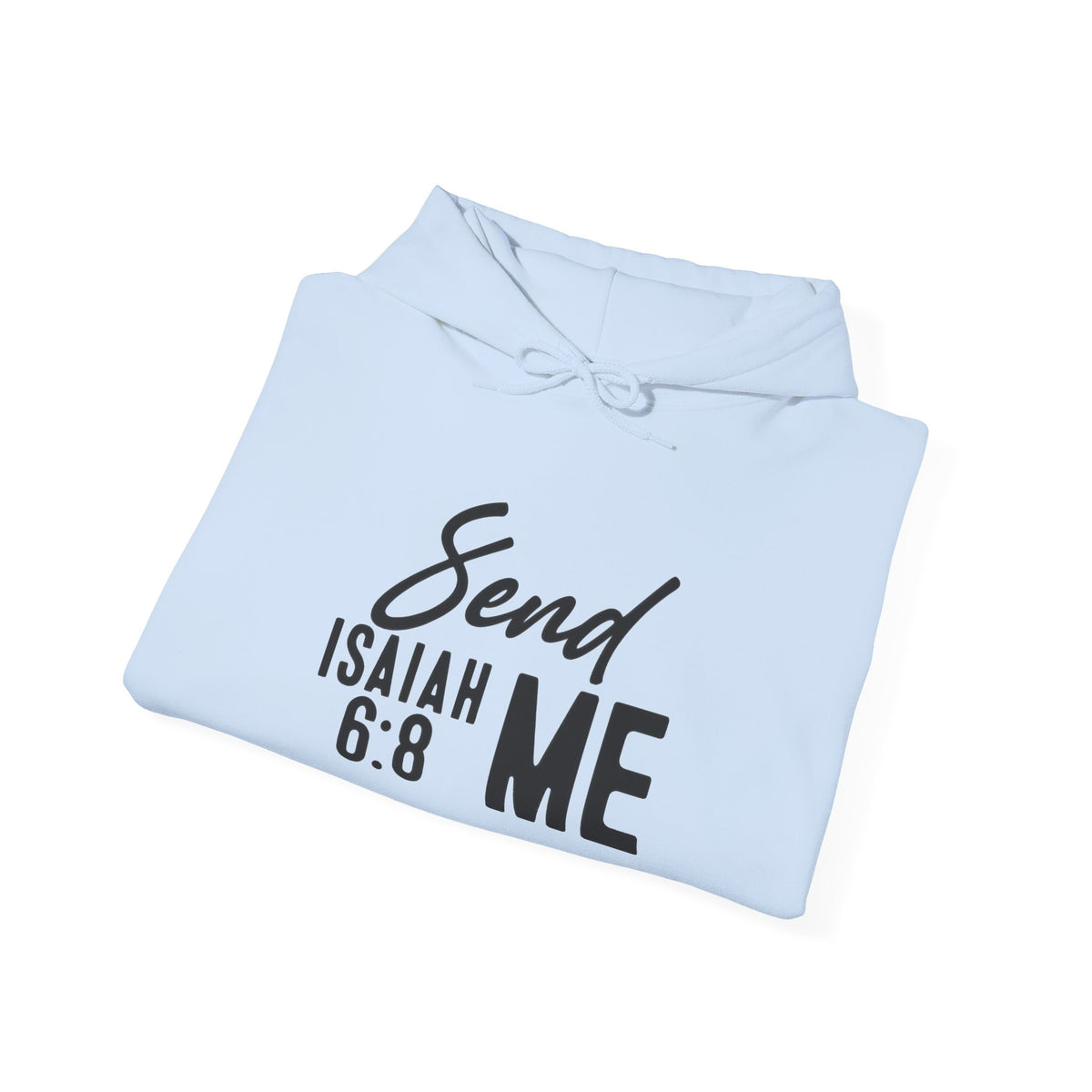 Hoodie - "Send Me" Isaiah 6:8 Christian Prayer Pullover
