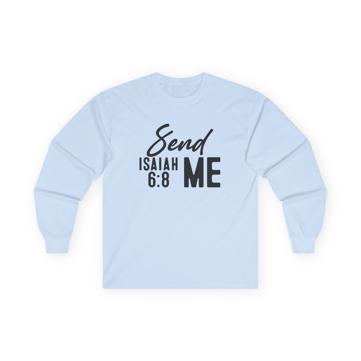 Send Me Long Sleeve Tee — Isaiah 6:8 Christian Faith Shirt