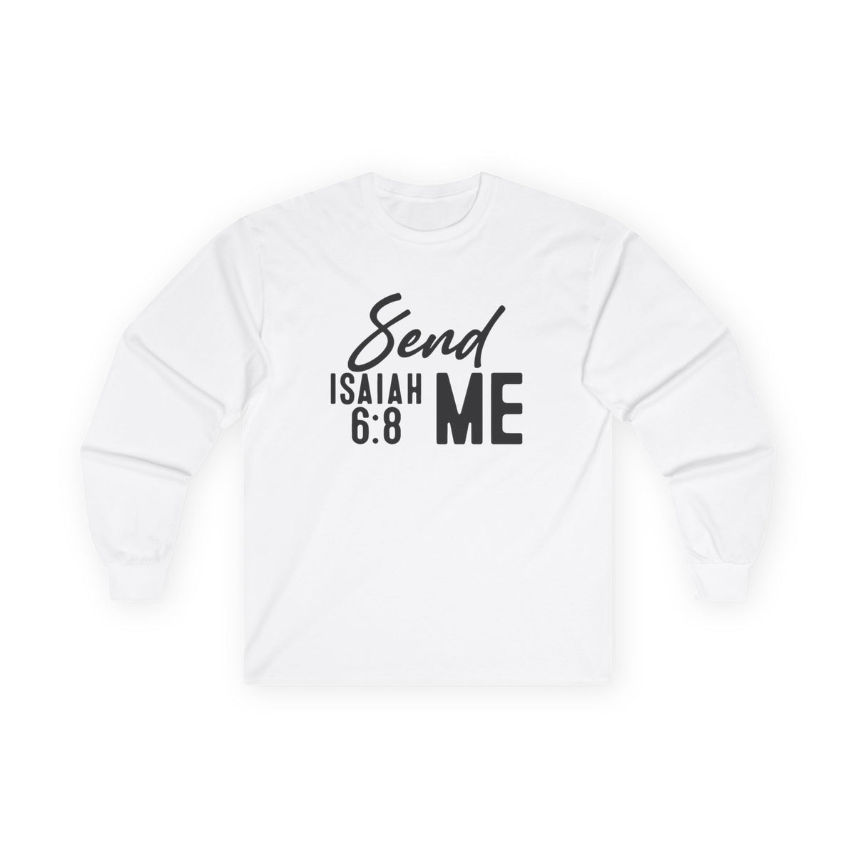 Send Me Long Sleeve Tee — Isaiah 6:8 Christian Faith Shirt