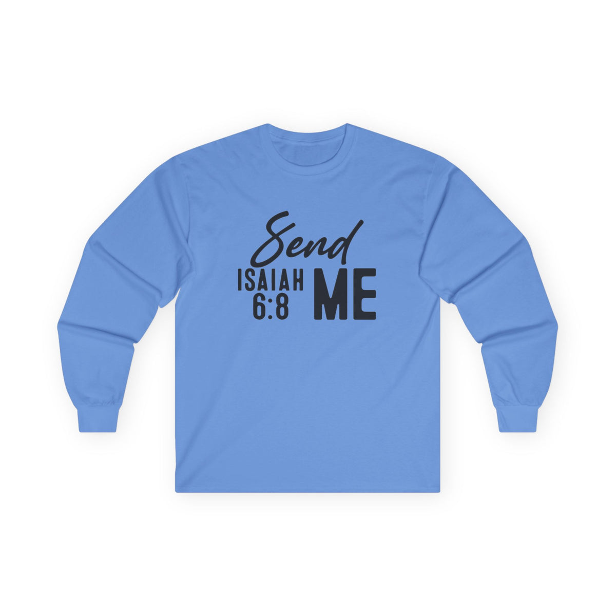 Send Me Long Sleeve Tee — Isaiah 6:8 Christian Faith Shirt